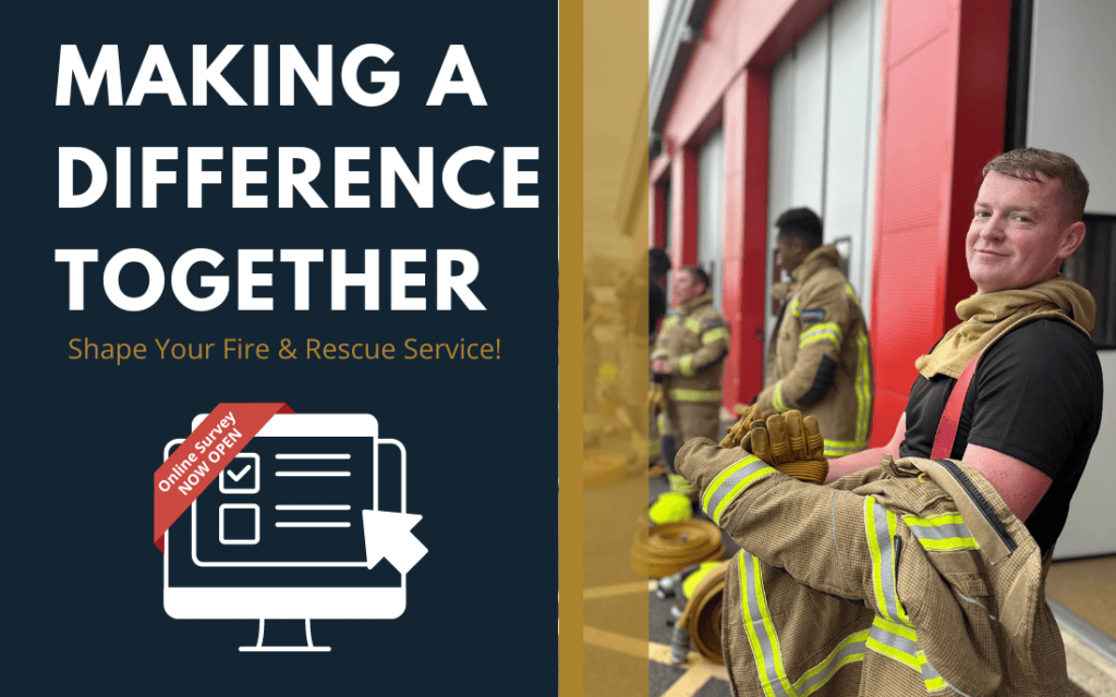 White text on a navy background stating Making a Difference Together, gold text stating Shape your fire and rescue service and white text on a red banner stating online survey now open - alongside an image of firefighter holding their tunic and standing in front of a fire station.